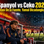 spanyol - Spanyol vs Ceko 2026: Rotasi De la Fuente, Yamal Dicadangkan?