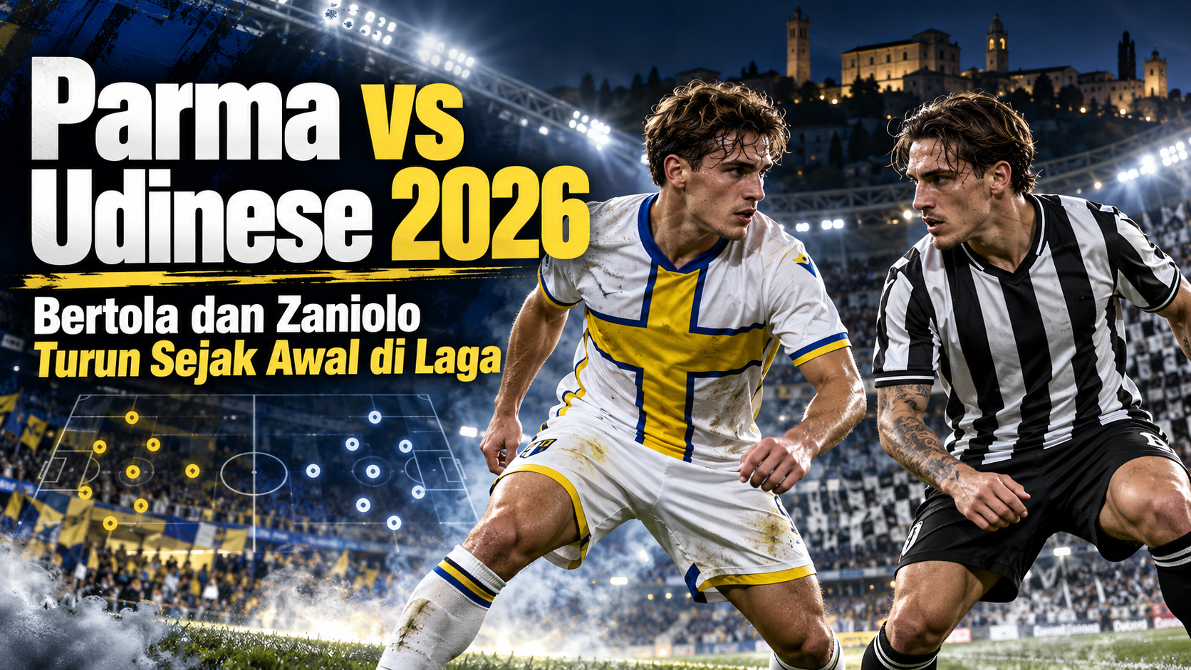 udinese - Parma vs Udinese 2026: Bertola dan Zaniolo Turun Sejak Awal di Laga
